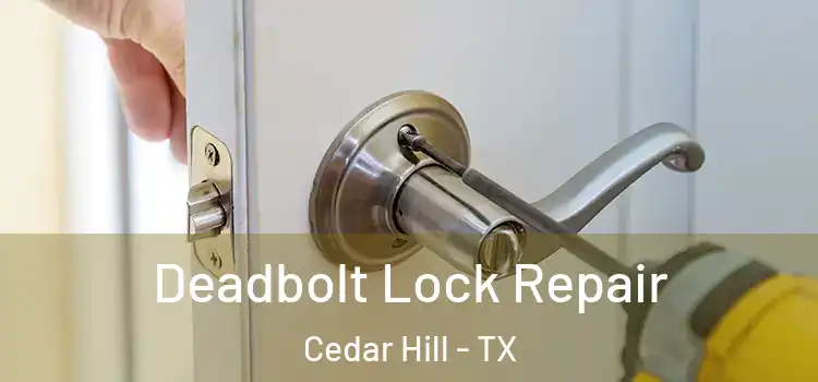 Deadbolt Lock Repair Cedar Hill - TX
