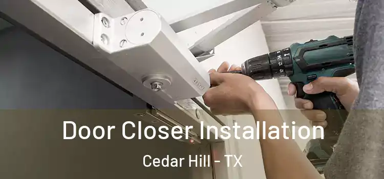  Door Closer Installation Cedar Hill - TX