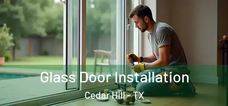 Glass Door Installation Cedar Hill - TX