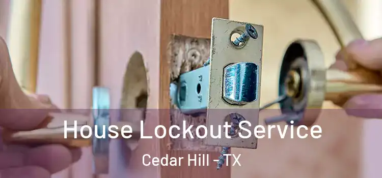  House Lockout Service Cedar Hill - TX