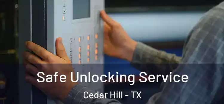 Safe Unlocking Service Cedar Hill - TX